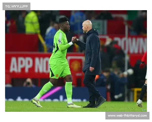 滕哈赫强调球队需自我反击 奥纳纳状态将迎来改善 滕哈赫强调球队需自我反击 奥纳纳状态将迎来改善